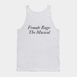 Female Rage: The Musical Tank Top